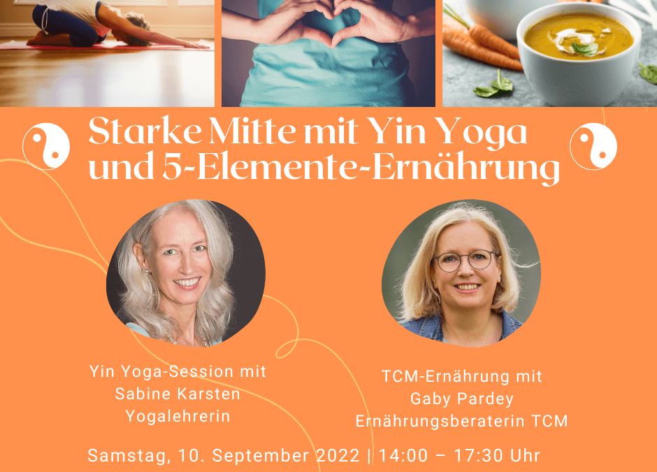 Workshop: Starke Mitte mit Yin Yoga und 5-Elemente-Ernährung